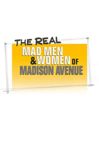 The Real Mad Men and Women of Madison Avenue (2013)