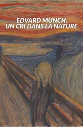 Edvard Munch : Un cri dans la nature (2022)