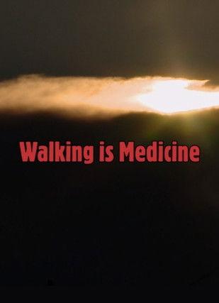 Walking Is Medicine (2017)
