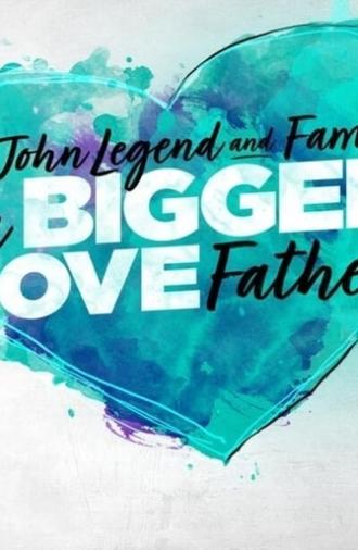 John Legend and Family: Bigger Love Father's Day (2020)