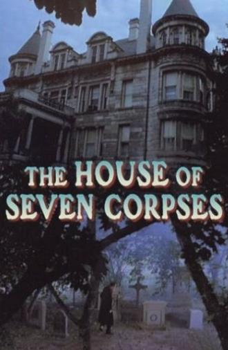 The House of Seven Corpses (1974)