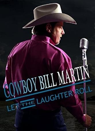 Cowboy Bill Martin: Let the Laughter Roll (2015)