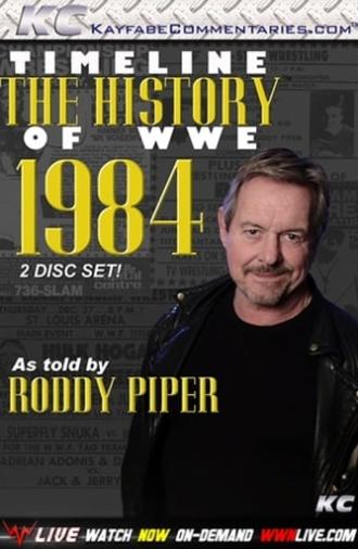 Timeline: The History of WWE – 1984 – As Told By Roddy Piper (2011)