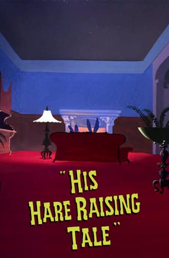 His Hare Raising Tale (1951)