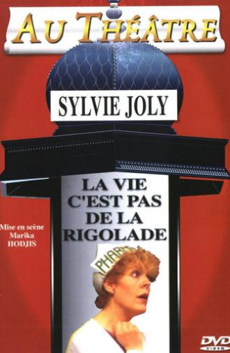 Sylvie Joly : La Vie C'est Pas De La Rigolade (2001)