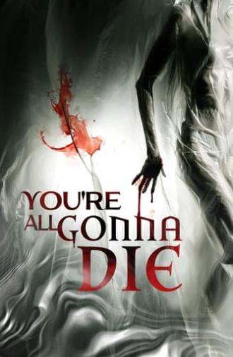 You're All Gonna Die (2023)