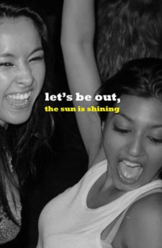 Let's Be Out, the Sun Is Shining (2012)