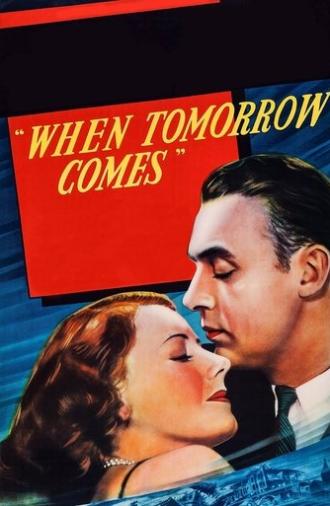 When Tomorrow Comes (1939)