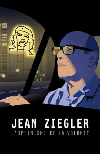 Jean Ziegler: The Optimism of Willpower (2016)