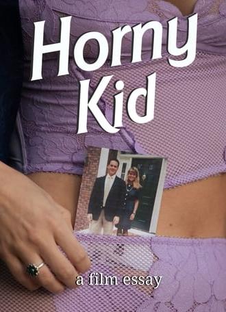 Horny Kid - A film essay (2022)