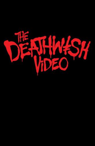 The Deathwish Video (2013)