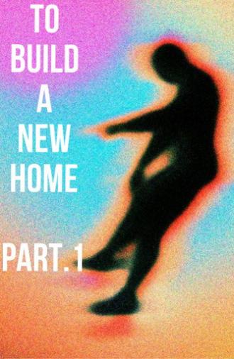 To Build a New Home - Volume 1 (2023)
