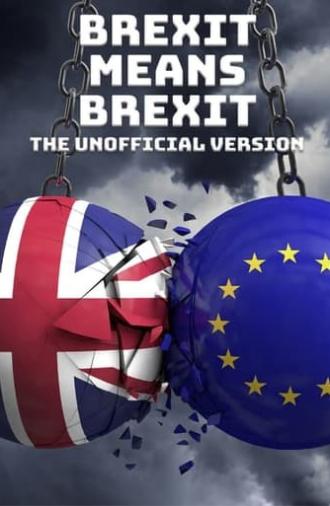 Brexit Means Brexit: The Unofficial Version (2017)