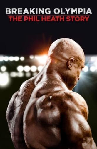 Breaking Olympia: The Phil Heath Story (2024)