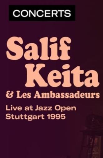 Salif Keita & Les Ambassadeurs - Jazz Open à Stuttgart (1995)