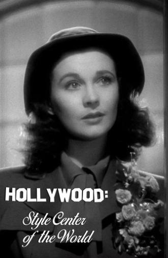 Hollywood: Style Center of the World (1940)