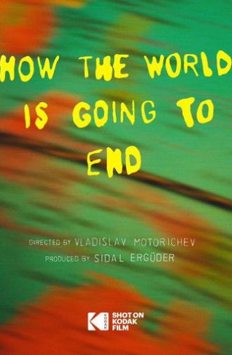 How The World Is Going To End (2025)