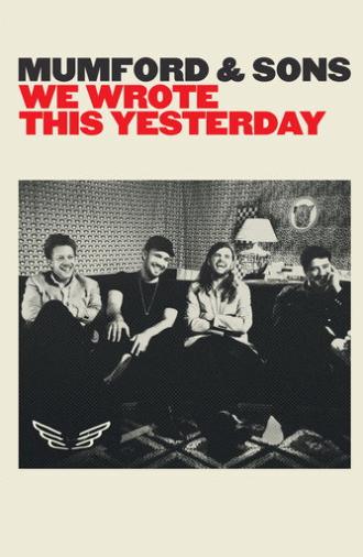 Mumford & Sons: We Wrote This Yesterday (2016)