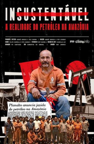 Insustentável: a realidade do petróleo na Amazônia (2025)