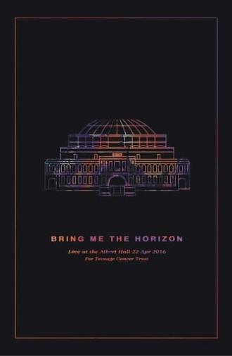 Bring Me The Horizon: Live at the Royal Albert Hall (2016)