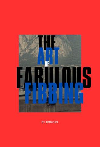 The Art of Fabulous Fibbing: A Mockumentary (2024)