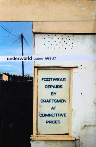 Underworld Videos 1993-97; Footwear Repairs by Craftsmen at Competitive Prices (1998)