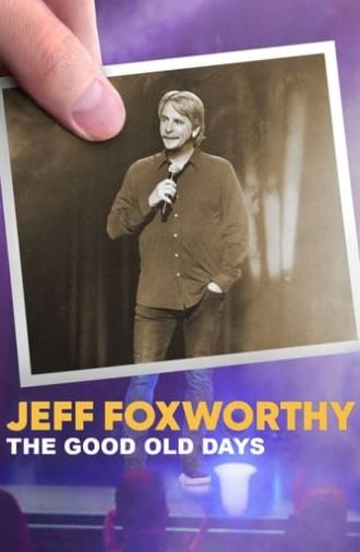 Jeff Foxworthy: The Good Old Days (2022)