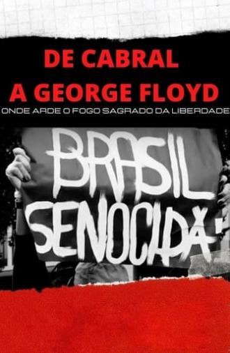 De Cabral a George Floyd: Onde Arde o Fogo Sagrado da Liberdade (2020)