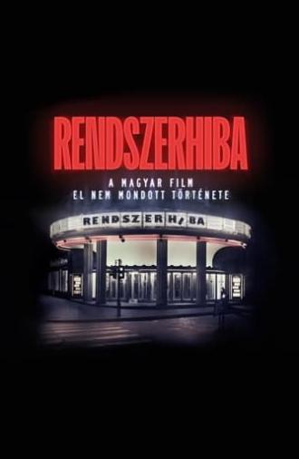 Rendszerhiba - A magyar film el nem mondott története (2023)