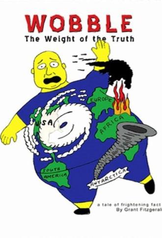 Wobble: The Weight of the Truth (2008)