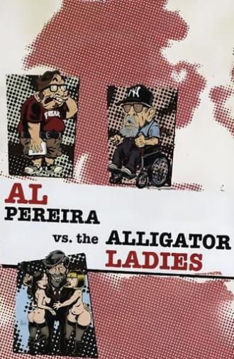 Al Pereira vs. the Alligator Ladies (2013)