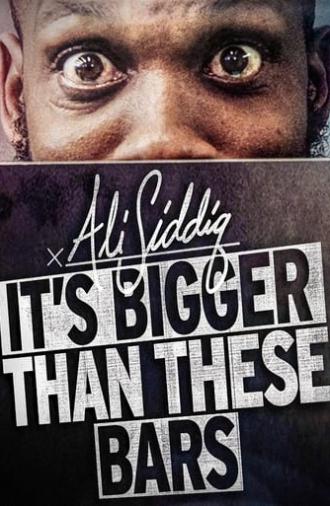 Ali Siddiq: It's Bigger Than These Bars (2018)