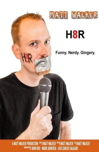 Matt Walker: H8R (2014)