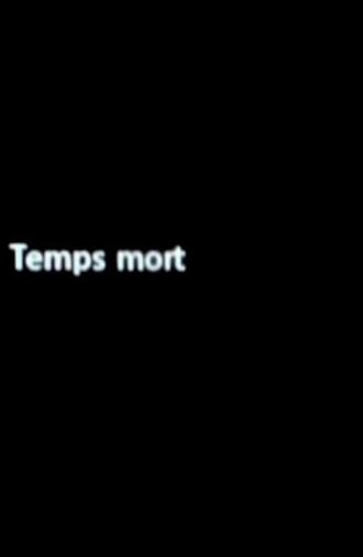 Temps mort (2009)