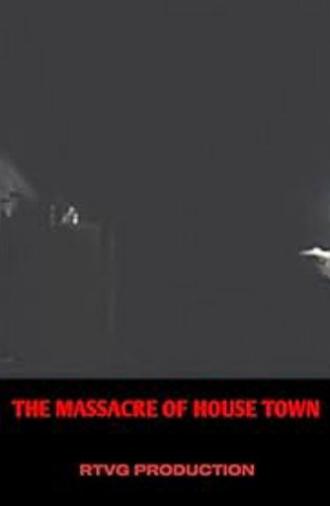 The massacre of house town (2025)