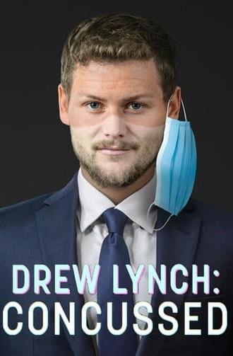 Drew Lynch: Concussed (2021)