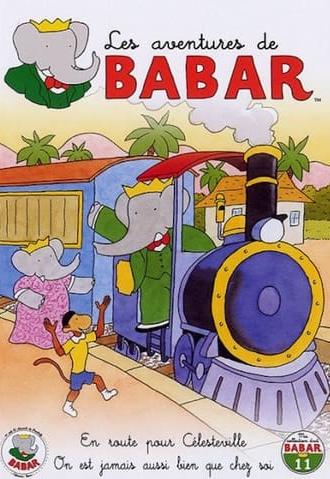 Les Aventures de Babar - 11 - En route pour Célesteville - On n'est jamais aussi bien que chez soi (2006)