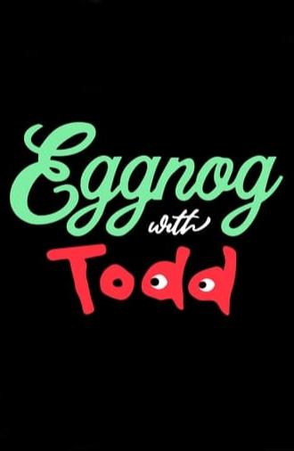 Eggnog with Todd (2021)