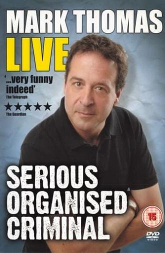 Mark Thomas: Serious Organised Criminal (2007)