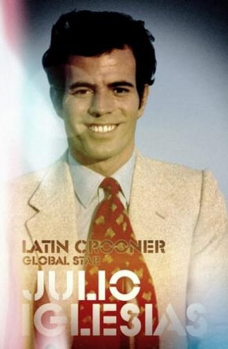 Julio Iglesias: Latin Crooner, Global Star (2022)