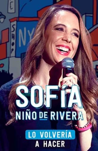 Sofía Niño de Rivera: Lo Volvería a Hacer (2022)