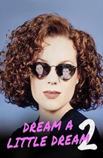 Dream a Little Dream 2 (1995)