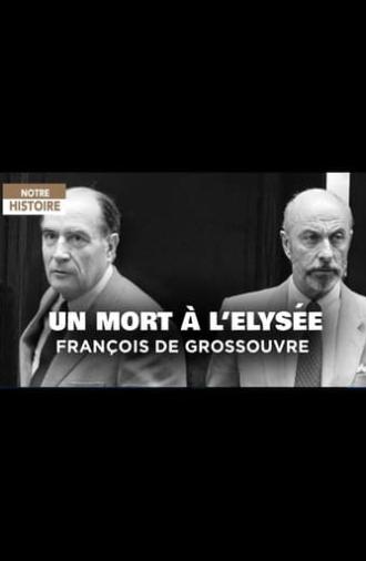 Un mort à L'Elysée: François de Grossouvre (2013)