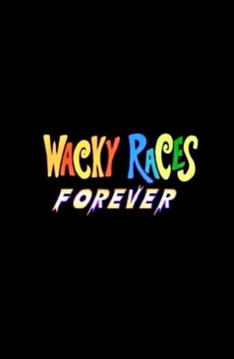 Wacky Races Forever (2007)