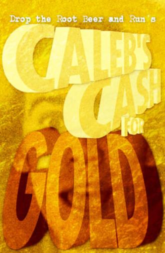 Caleb's Cash for Gold (2013)