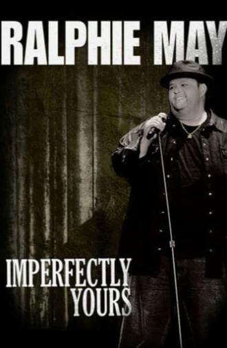 Ralphie May: Imperfectly Yours (2013)