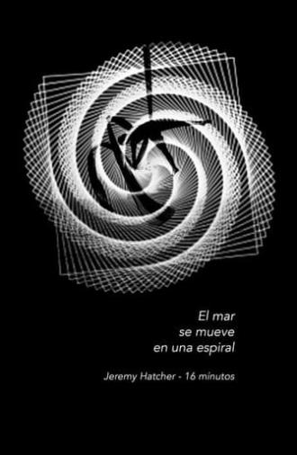 El mar se mueve en una espiral (2018)