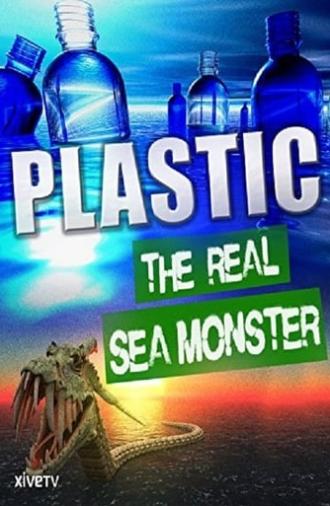 Plastic: The Real Sea Monster (2013)