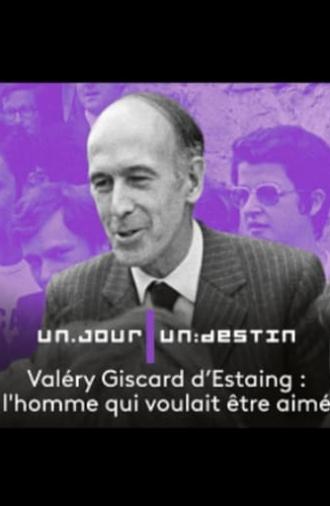 Valéry Giscard d'Estaing, l'homme qui voulait être aimé (2010)