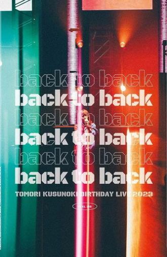 TOMORI KUSUNOKI BIRTHDAY LIVE 2023『back to back』 (2023)